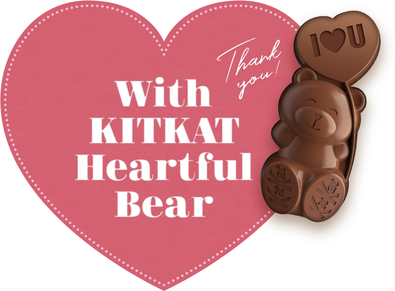With KITKAT Heartful Bear